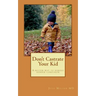 Don't Castrate Your Kid: A better way to handle gender confusion