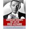 American Legends: The Life of Fred Astaire