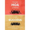 Trade HOA Stress for Success: A Guide to Managing Your HOA in a Healthy Manner