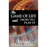 The Game of Life and How to Play It
