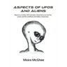 Aspects of UFOs and Aliens: Reports of similar UFO and alien interactions around the world, and the unofficial and military responses