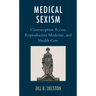 Medical Sexism: Contraception Access, Reproductive Medicine, and Health Care