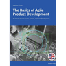The Basics of Agile Product Development: An Introduction to Scrum, Kanban, and Lean Development