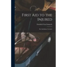 First Aid to the Injured: Six Ambulance Lectures