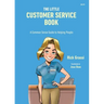 The Little Customer Service Book: A Common Sense Guide to Helping People