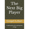 The Next Big Player: A Motivation for Intentional Living