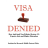 Visa Denied: How Anti-Arab Visa Policies Destroy Us Exports, Jobs and Higher Education