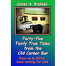 Forty-five Fairly True Tales from the Old Corner Bar