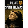 The Life and Prayers of Saint Thomas Aquinas