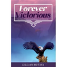 Forever Victorious: Get Unstuck, Embrace Your Purpose, and Win in Life