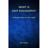 What is Deep Philosophy?: Philosophy from our inner depth