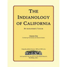 The Indianology of California: Volume One, Containing Series One and Series Two
