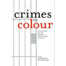 Crimes of Colour: Racialization and the Criminal Justice System in Canada