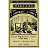 Simple Vegetarian Cookery with Eggs - A Selection of Old-Time Recipes