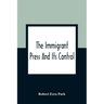 The Immigrant Press And Its Control
