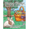 Happy Easter Coloring Book for Adults: An Adult Coloring Book of Easter with Spring Scenes, Easter Eggs, Cute Bunnies, and Relaxing Patterns