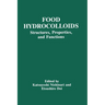 Food Hydrocolloids: Structure, Properties, and Functions