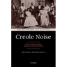 Creole Noise: Early Caribbean Dialect Literature and Performance