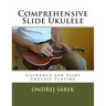 Comprehensive Slide Ukulele: Guidance for Slide Ukulele Playing