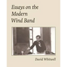 Essays on the Modern Wind Band