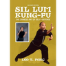 SIL LUM KUNG FU The Chinese Art of Self-Defense Revised Edition