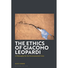 The Ethics of Giacomo Leopardi: A Philosophy for the Environmental Crisis