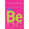 Plan Be: Be the Change you want to see in the World