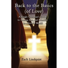 Back to the Basics (of Love): A Single Christian's Guide to Dating, Sex, Morality in a Secular World