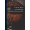 The World: An Atlas Containing 34 Coloured Maps With a Complete Index
