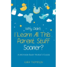 Why Didn't I Learn All This Parent Stuff Sooner?: A Mother-Baby Nurse's Guide