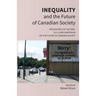 Inequality and the Future of Canadian Society: Proceedings of the First S.D. Clark Symposium on the Future of Canadian Society