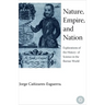 Nature, Empire, and Nation: Explorations of the History of Science in the Iberian World