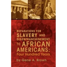 Reparations for Slavery and Disenfranchisement to African Americans: Four Hundred Years
