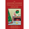 The Country Cousins' Christmas Collection: 34 short stories about family, faith, and fun