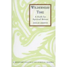 Wilderness Time: A Guide for Spiritual Retreat