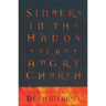 Sinners in the Hands of an Angry Church: Finding a Better Way to Influence Our Culture