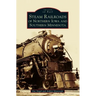 Steam Railroads of Northern Iowa and Southern Minnesota