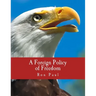 A Foreign Policy of Freedom (Large Print Edition): "Peace, Commerce, and Honest Friendship"