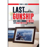 Last Gunship USS Mullinnix DD-944 1972 Vietnam Memoirs of a FTGSN