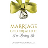 Marriage: God Created It, Im Loving It