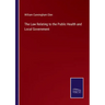 The Law Relating to the Public Health and Local Government