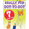 Really Fun Dot To Dot For 7 Year Olds: Fun, educational dot-to-dot puzzles for seven year old children
