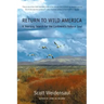 Return to Wild America: A Yearlong Search for the Continent's Natural Soul
