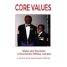 Core Values: Styles and Practices of Successful Military Leaders