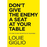 Don't Give the Enemy a Seat at Your Table: It's Time to Win the Battle of Your Mind...