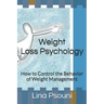 Weight Loss Psychology: How to Control the Behavior of Weight Management