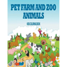 Pet, Farm & Zoo Animals: Kids Coloring Book