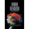 Human Behavior: Human Behavioral Psychology and the Best Techniques of Body Language. Learn the Mysteries behind the Words