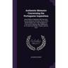 Authentic Memoirs Concerning the Portuguese Inquisition: Never Before Published: With Remarks on the Infamous Character Given of the British Nation, b