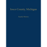 Iosco County, Michigan: Family History